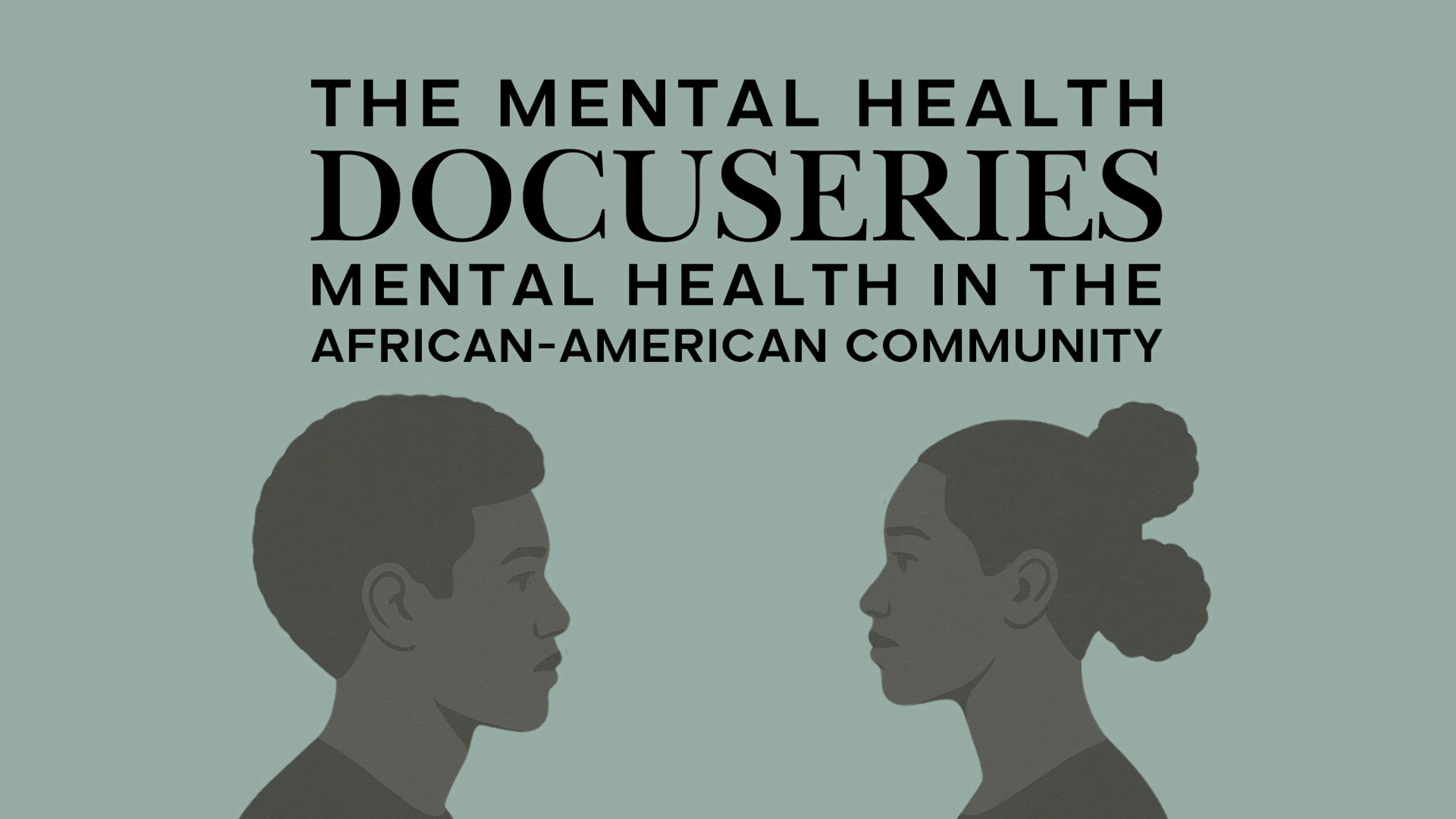 The Mental Health Docuseries: Mental Health in the African-American Community poster